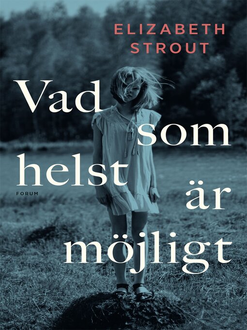 Titeldetaljer för Vad som helst är möjligt av Elizabeth Strout - Tillgänglig